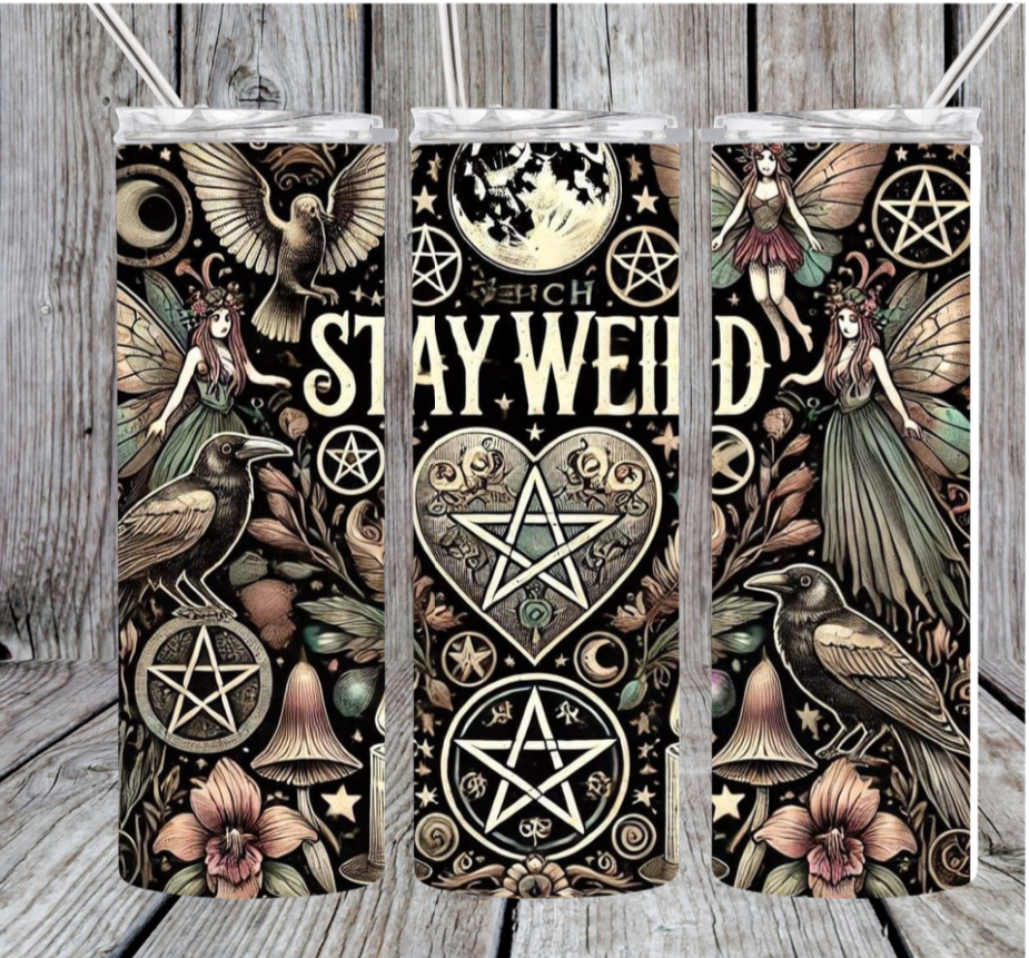 Stay weird tumbler