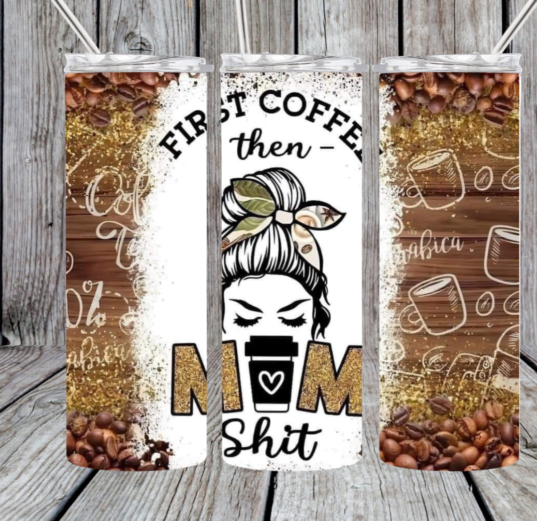 Coffee first tumbler