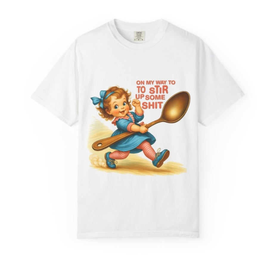 On my way to stir up some shit graphic tshirt