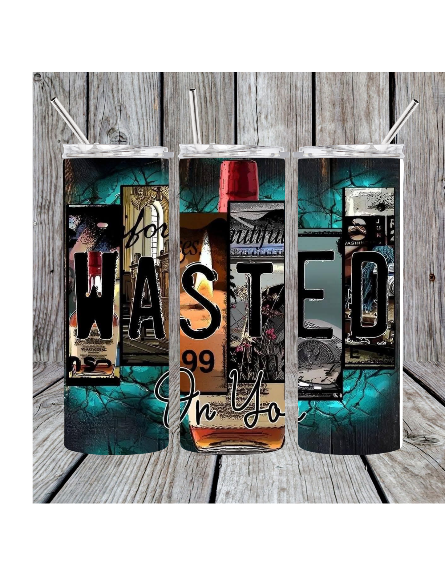 Wasted on you tumbler