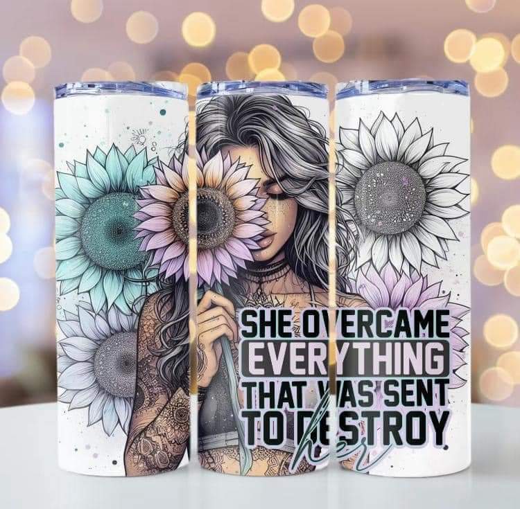 She overcame everything tumbler