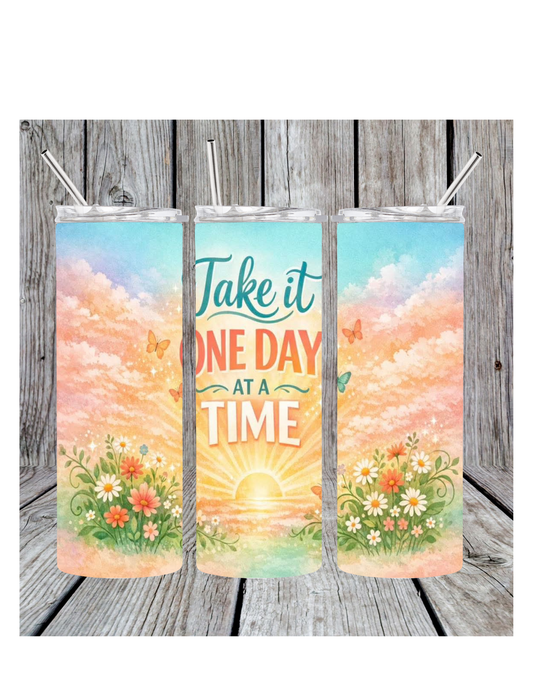Take it one day at a time tumbler