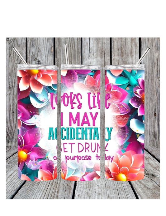May accidentally get drunk tumbler