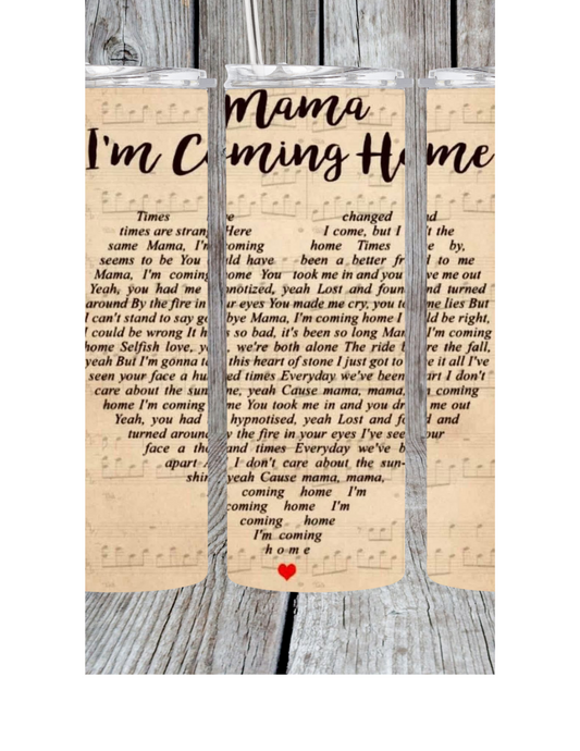 Mama im coming home tumbler