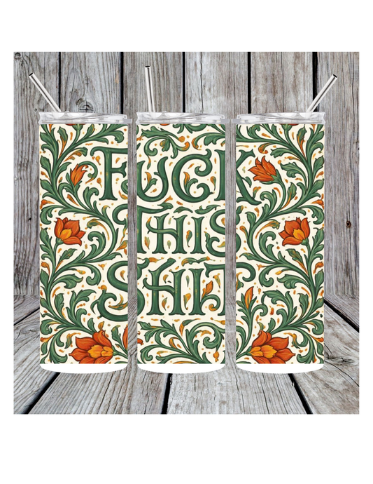 F@*k this s@*t tumbler