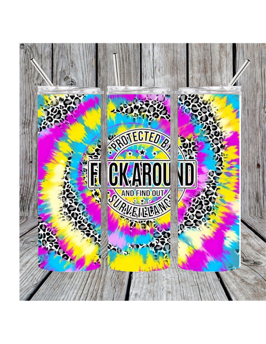 Tye dye F@*$ and find out tumbler