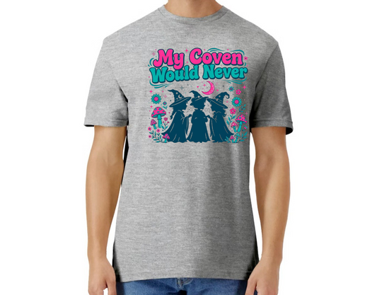 My coven would never graphic tee