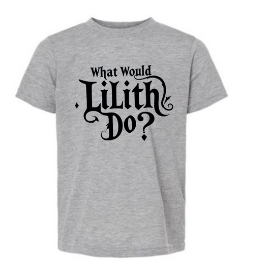 What would Lilith do tshirt